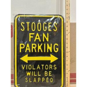 Stooges Fan Parking - Violators Will Be Slapped - Heavy Metal Sign - 18”X 12”